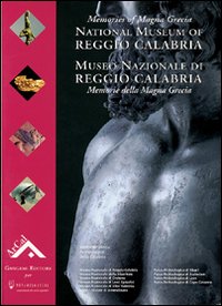 Museo nazionale di Reggio Calabria. Memories of Magna Grecia national museum of Reggio Calabria