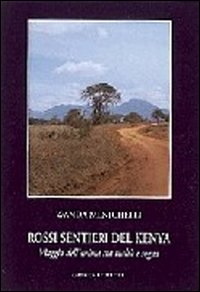 Rossi sentieri del Kenia. Anime in viaggio tra fantasia e realtà