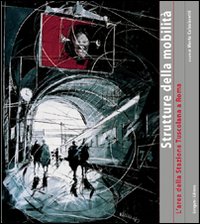 Strutture della mobilità. Vol. 1: L'area della stazione Tuscolana a Roma