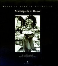 Marciapiedi di Roma. 25 anni di fotografia di Franco Di Giamberardino