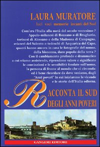 Racconta il Sud degli anni poveri. Luci,voci, memorie, incanti del Sud