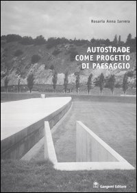 Autostrade come progetto di paesaggio