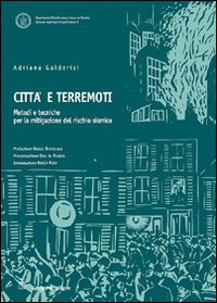 Città e terremoti. Metodi e tecniche per la mitigazione del rischio sismico