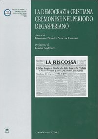 La Democrazia Cristiana cremonese nel periodo degasperiano