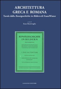 Architettura greca e romana. Tavole della Kunstgeschichte in Bildern di Franz Winter