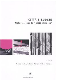 Città e luoghi. Materiali per la «città rimossa»