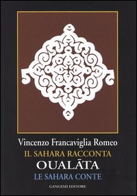 Oualáta. Il Sahara racconta-Le Sahara conte. Ediz. italiana e francese