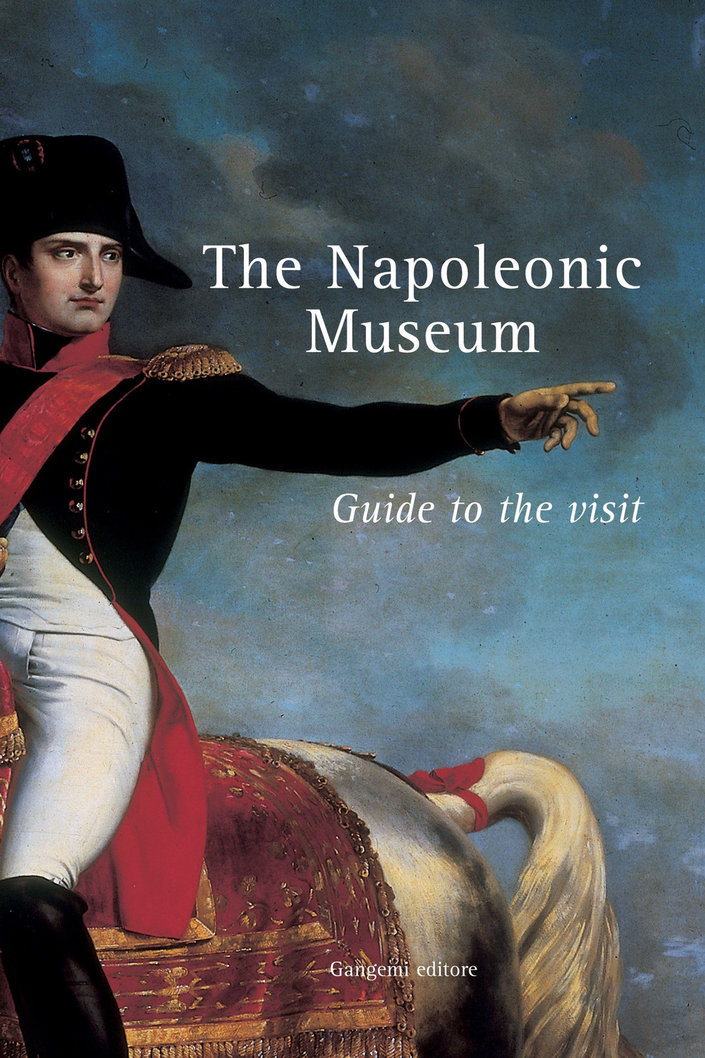 The napoleonic museum. Guide to the visit