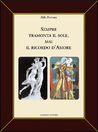 Sempre tramonta il sole, mai il ricordo d'amore