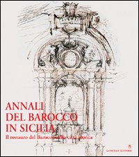 Annali del barocco in Sicilia. Vol. 7: Il restauro del barocco nella città storica