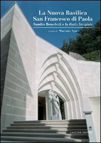 La nuova basilica San Francesco di Paola. Sandro Benedetti e la Ratio Imaginis