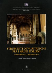 Strumenti di valutazione per i musei italiani. Esperienze a confronto