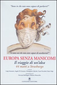 Europa senza manicomi. Il viaggio di un'idea. 44 matti a Strasburgo