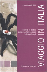 Viaggio in Italia. Identità di 12 artisti contemporanei internazionali. Catalogo della mostra (Bomarzo, 6 novembre-4 dicembre, 2005)