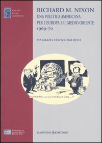 Richard M. Nixon. Una politica americana per l'Europa e il Medio Oriente 1969-70