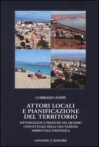 Attori locali e pianificazione del territorio. Metodologie e pratiche nel quadro concettuale della valutazione ambientale strategica