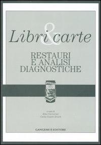 Libri & carte. Restauri e analisi diagnostiche. Ediz. illustrata