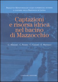 Captazioni e risorsa idrica nel bacino di Mazzocchio. Ediz. illustrata