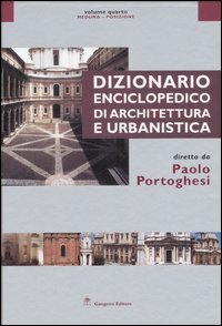Dizionario enciclopedico di architettura e urbanistica. Ediz. illustrata. Vol. 4: Meduna-Posizione