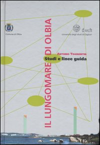 Il lungomare di Olbia. Studi e linee guida. Ediz. illustrata