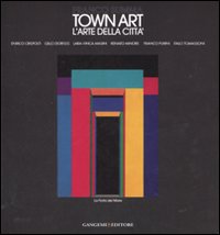 Town Art. L'arte della Città. Ediz. illustrata