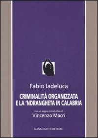 Criminalità organizzata e la 'Ndrangheta in Calabria