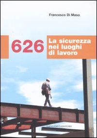 626. La sicurezza nei luoghi di lavoro