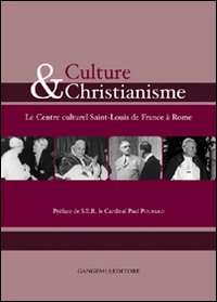 Culture et christianisme. Le centre culturel Saint-Louis de France à Rome