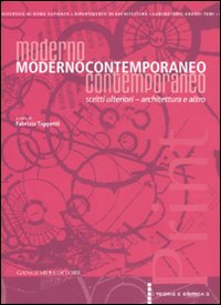 Modernocontemporaneo. Scritti ulteriori. Architettura e altro. Ediz. illustrata