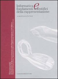 Informatica e fondamenti scientifici della rappresentazione. Ediz. illustrata