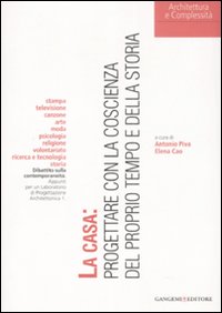 La casa: progettare con la coscienza del proprio tempo e della storia