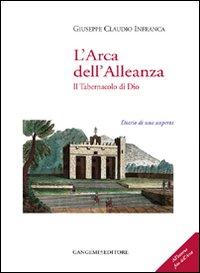 L'arca dell'alleanza. Il tabernacolo di Dio. Diario di una scoperta. Ediz. illustrata