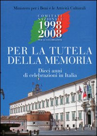 Per la tutela della memoria. Dieci anni di celebrazione in Italia