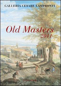 Old Masters 2011. Galleria Cesare Lampronti