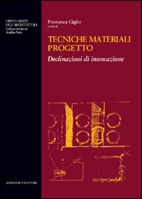 Tecniche materiali progetto. Declinazioni di innovazione