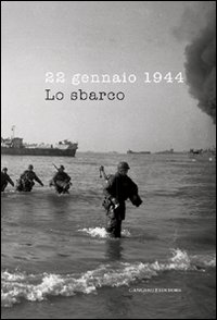 22 gennaio 1944. Lo sbarco. Ediz. illustrata