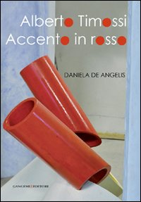 Alberto Timossi. Accento in rosso. Ediz. illustrata