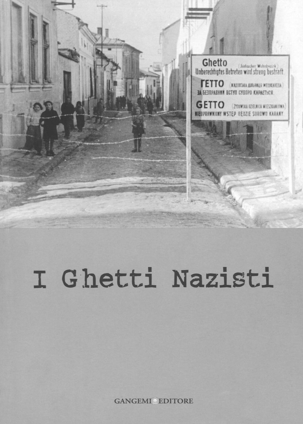 I ghetti nazisti. Ediz. illustrata