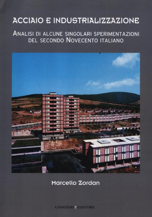 Acciaio e industrializzazione. Analisi di alcune singolari sperimentazioni del secondo Novecento italiano