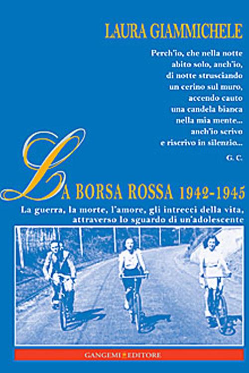 La Borsa rossa 1942-1945. La guerra, la morte, l'amore, gli intrecci della vita, attraverso lo sguardo di un'adolescente