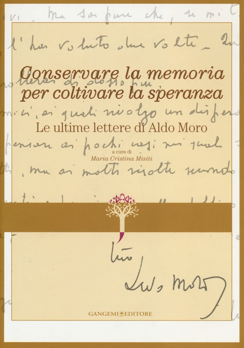 Conservare la memoria per coltivare la speranza. Le ultime lettere di Aldo Moro