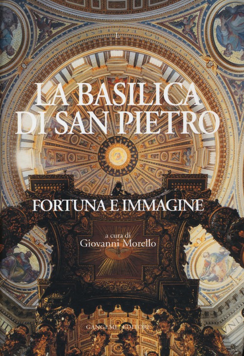 La basilica di san Pietro. Fortuna e immagine. Ediz. illustrata