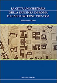 La città universitaria della Sapienza di Roma e le sedi esterne 1907-1932