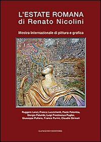 L'estate romana di Renato Nicolini. Mostra Internazionale di pittura e grafica. Ediz. illustrata