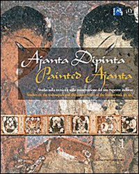 Ajanta dipinta. Studio sulla tecnica e sulla conservazione del sito rupestre indiano. Ediz. italiana e inglese vol. 1-2. Con DVD