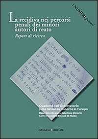 La recidiva nei percorsi penali dei minori. Report di ricerca. I numeri pensati