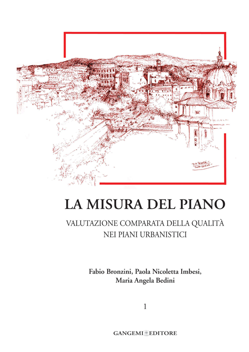 La misura del piano. Vol. 1: Valutazione comparata della qualità nei piani urbanistici