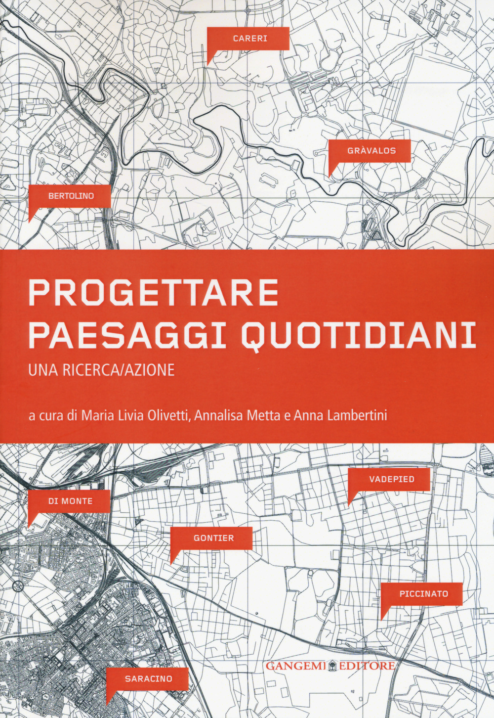 Progettare paesaggi quotidiani. Una ricerca/azione. Ediz. illustrata