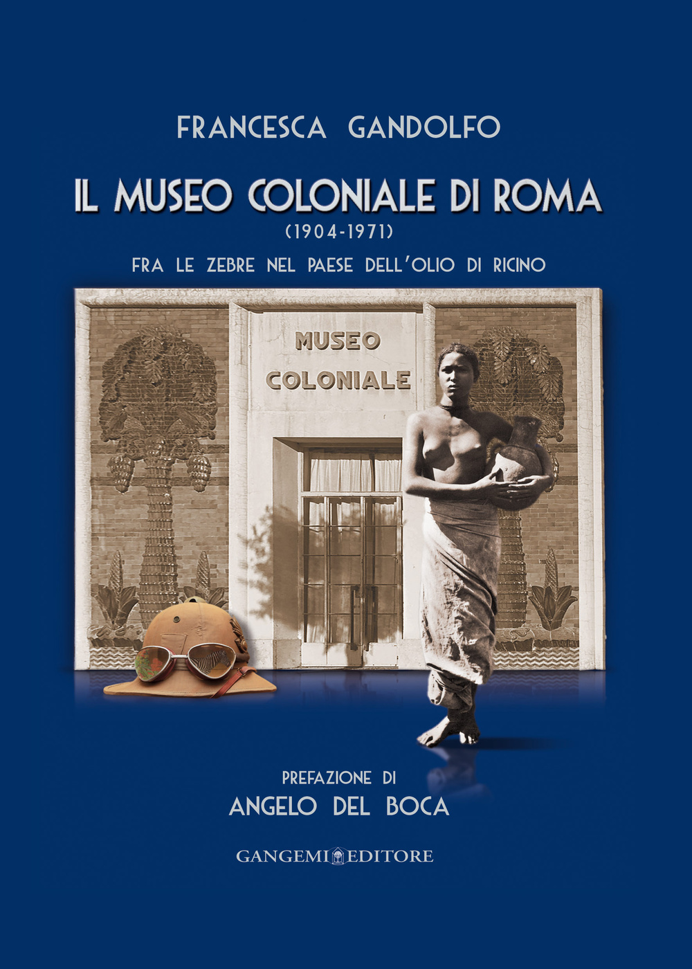 Il museo Coloniale di Roma (1904-1971). Fra le zebre nel paese dell'olio di ricino