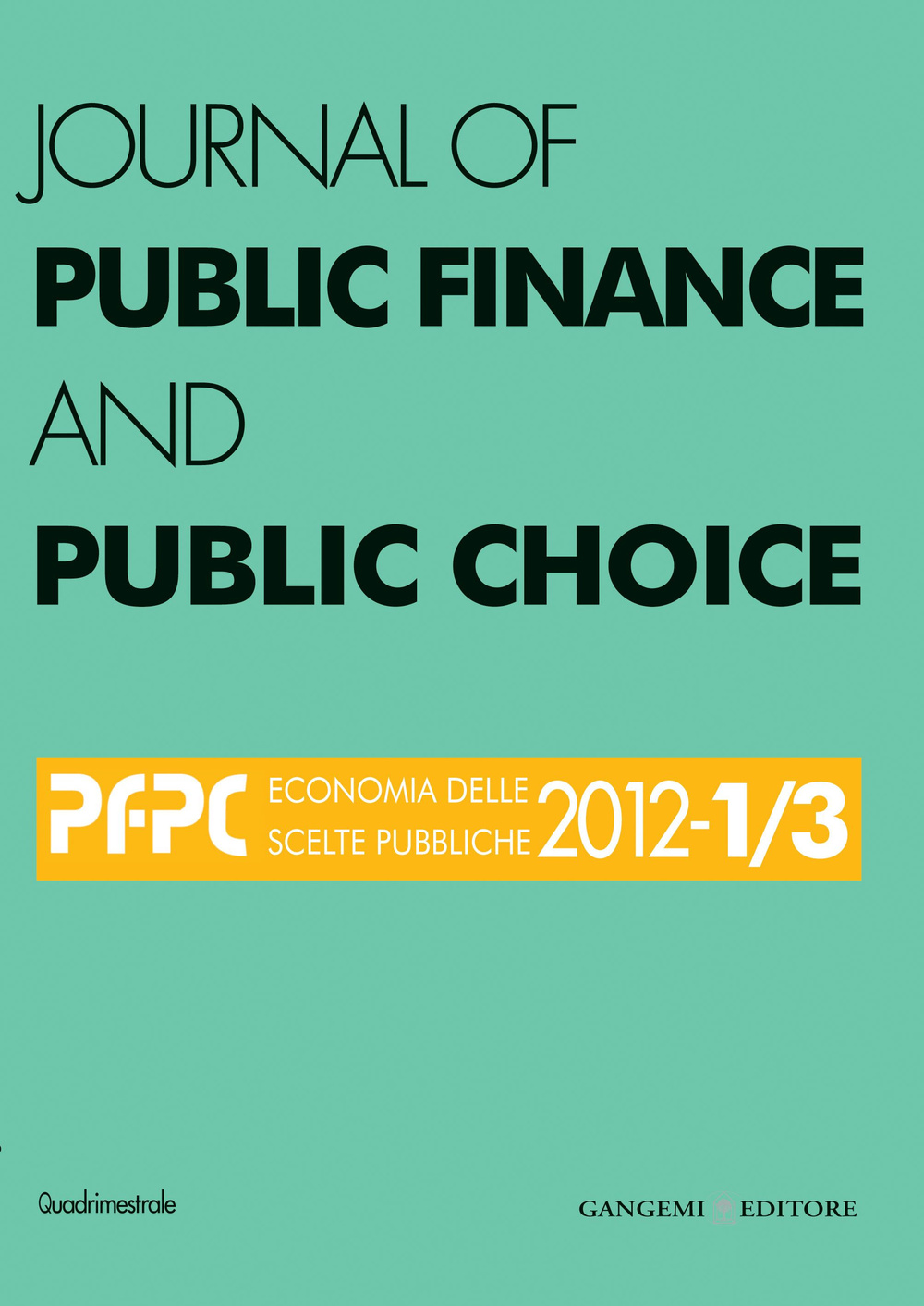 Journal of public finance and public choice. Economia delle scelte pubbliche (2002) vol. 1-3. Ediz. italiana e inglese